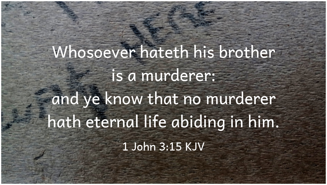 1 John 3:15 – Poetry, Short Prose and Walking